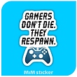 استیکر Gamers dont die they respawn