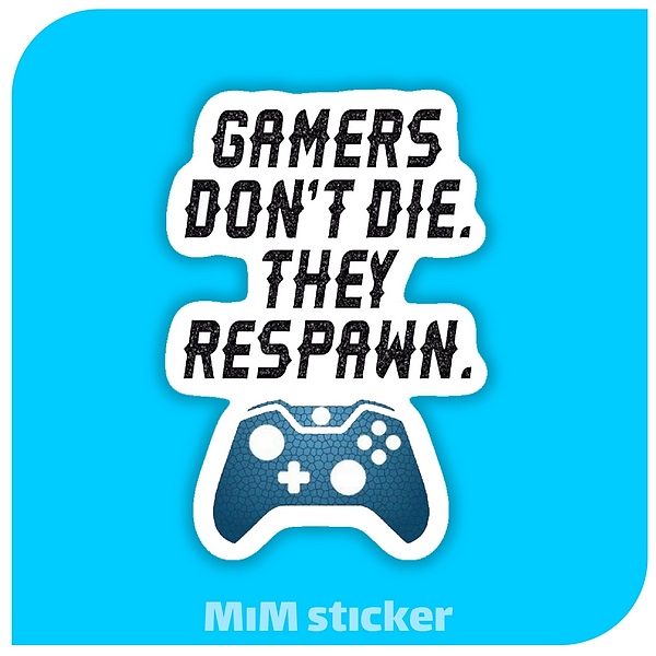 استیکر Gamers dont die they respawn