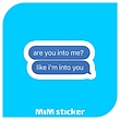 استیکر ?are you into me