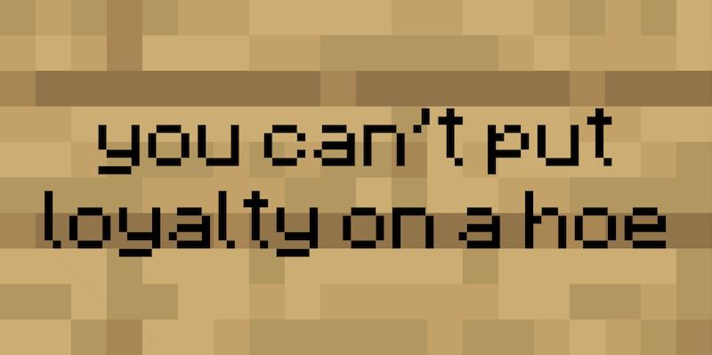 تو نمیتونی به یه بیلچه وفادار بمونی