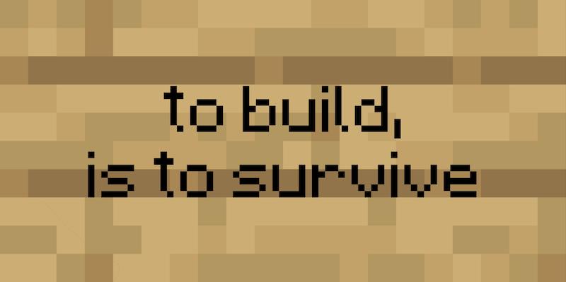 برای بقا، باید ساخت