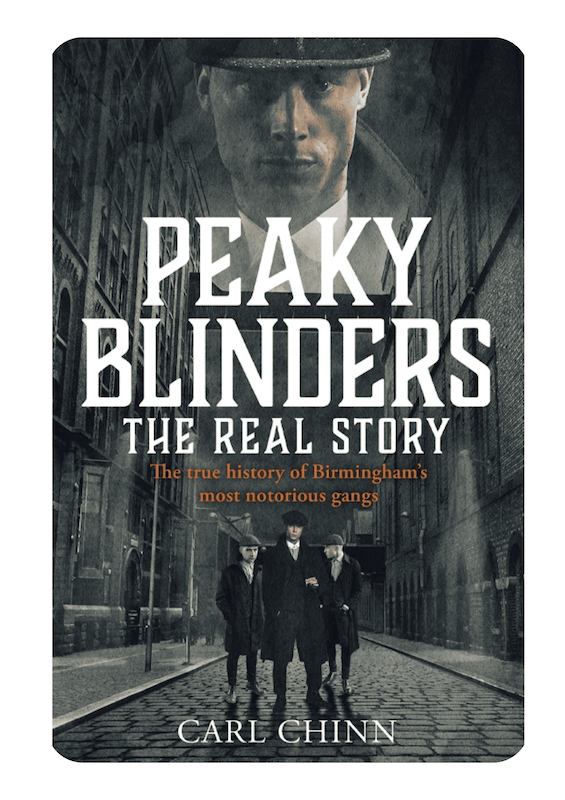 کتاب Peaky Blinders: The Real Story: The true history of Birminghams most notorious gangs اثر Carl Chinn نشر John Blake