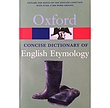 The Concise Oxford Dictionary of English Etymology