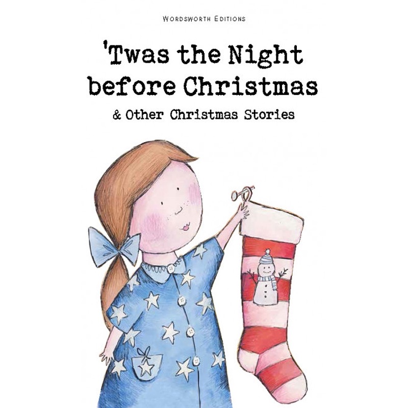 'Twas the Night Before Christmas and Other Christmas Stories