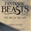 The Art of the Film Fantastic Beasts