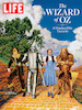 LIFE The Wizard of Oz A Timeless Film Turns 80