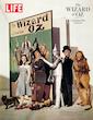 LIFE The Wizard of Oz A Timeless Film Turns 80
