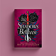 The Shadows Between Us