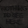 پچ گلدوزی اینجا چیزی برای دیدین نیست | Nothing To See Here (قابل تعویض )