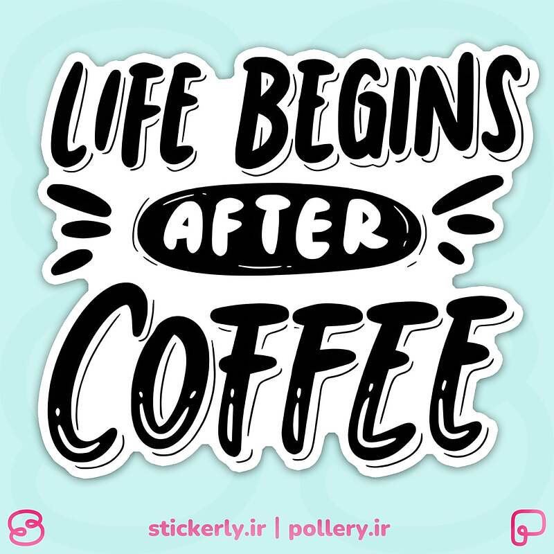 استیکر | Life Begins After Coffee