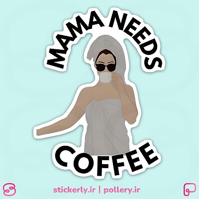 استیکر | Mama Needs Coffee