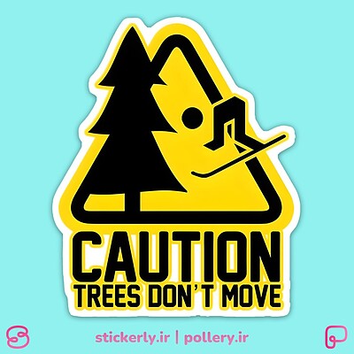 استیکر | Trees Don't Move!