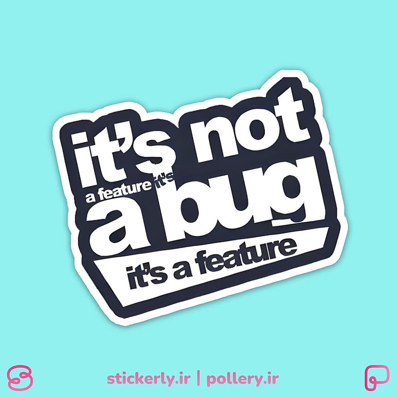 استیکر | It's not a bug!