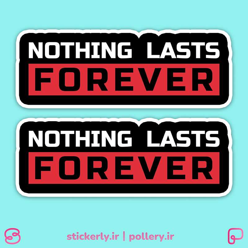استیکر | Nothing Lasts Forever