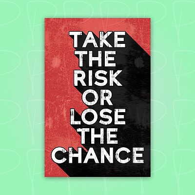 پوستر | فوتوکارت: take the risk or lose the chance