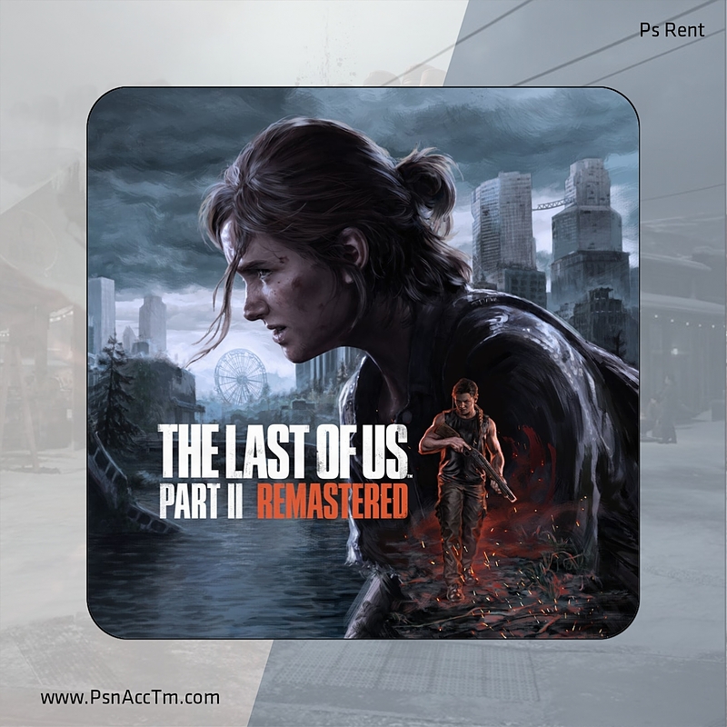 اجاره اکانت قانونی The Last Of Us Part 2 Remasteredبرای PS5