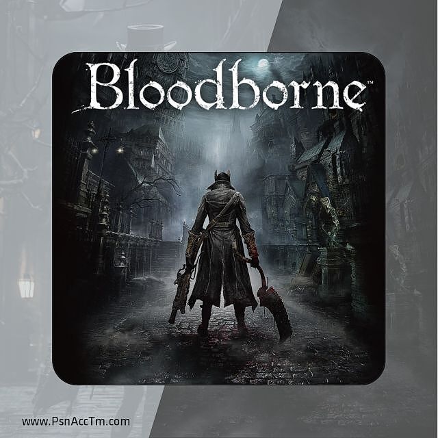 اکانت قانونی بازی Bloodborne برای کنسول PS4 و PS5