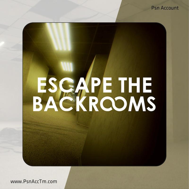 اکانت قانونی بازی  Escape the Backrooms  برای کنسول PS5