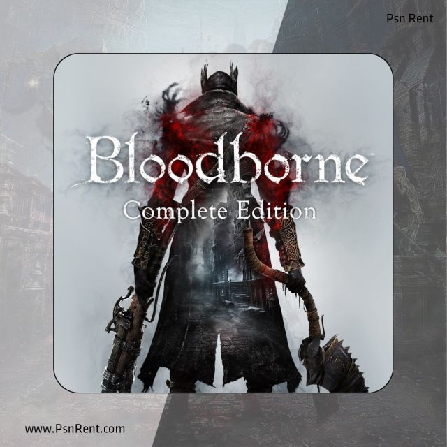 بازی Bloodborne Complete Edition، بسته کامل بلادبورن، بازی اکشن ماجراجویی پلی‌استیشن، اجاره اکانت قانونی Bloodborne.