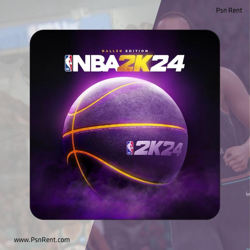 اجاره اکانت قانونی  NBA 2K24 Baller Edition برای PS4 و PS5