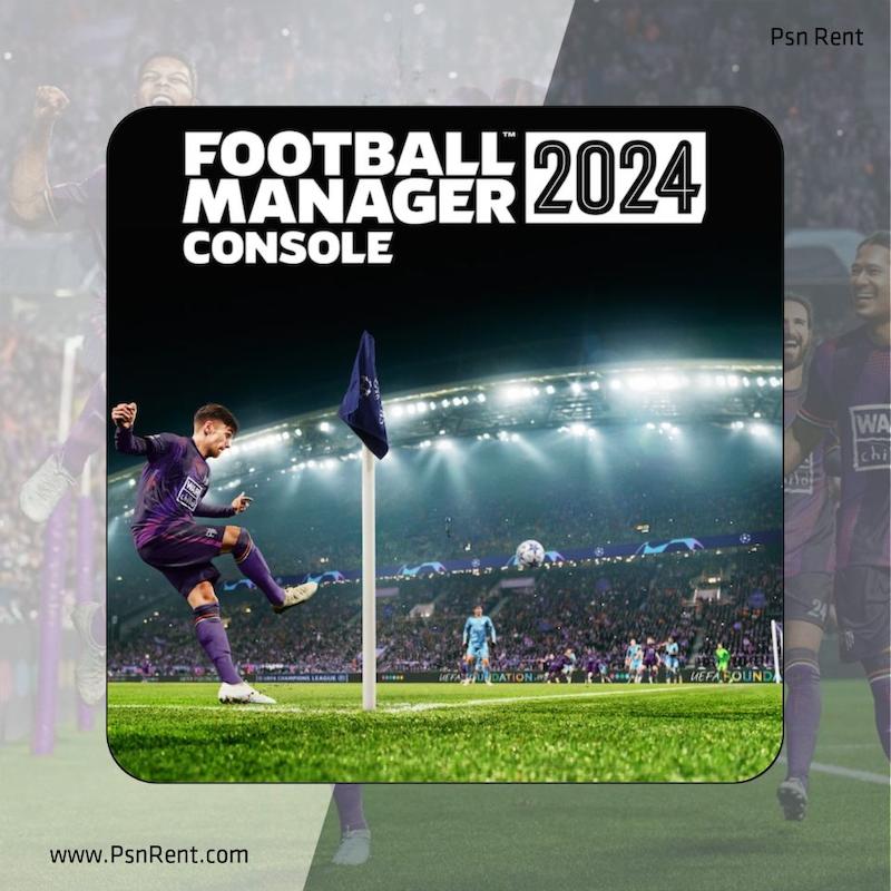 اجاره اکانت قانونی   Football Manager 2024  برای PS4 و PS5