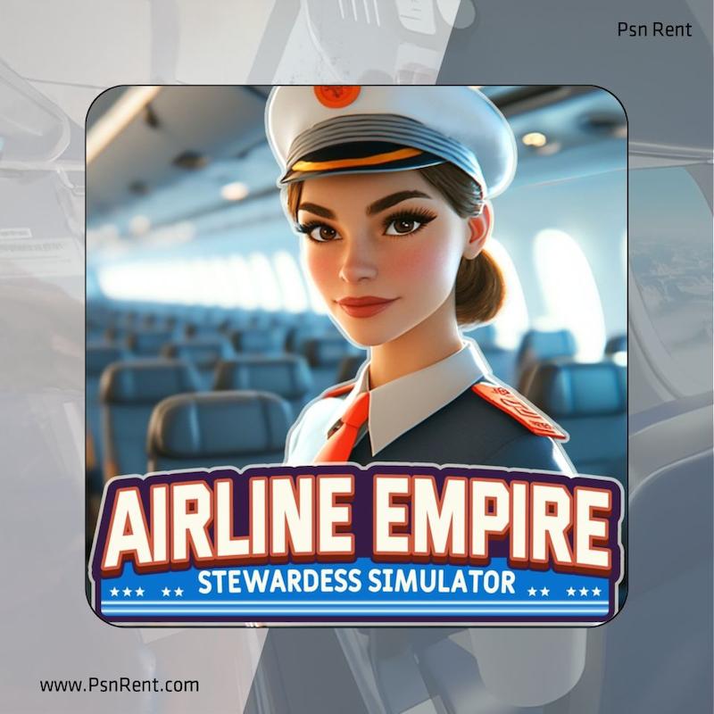 اجاره اکانت قانونی  Airline Empire: Stewardess Simulator  برای PS4 و PS5