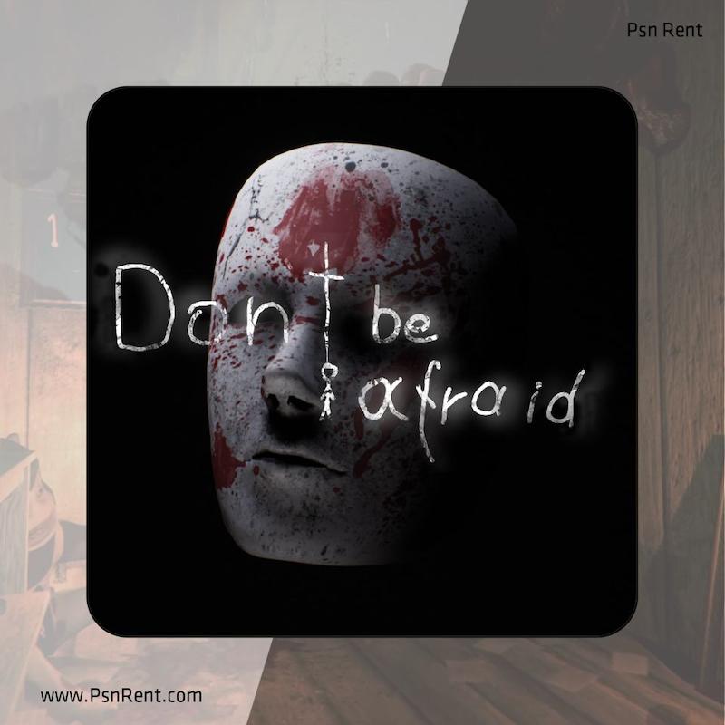 اجاره اکانت قانونی    Don't Be Afraid  برای PS4 و PS5