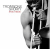 TROMBONE SHORT For True