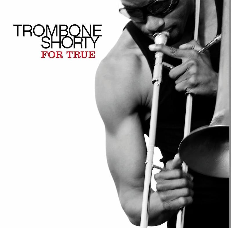 TROMBONE SHORT For True