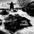 David Gilmour - Luck and Strange 