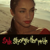 "SADE "Stronger than pride