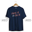 Fuck it, Do it.