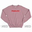 Problem?