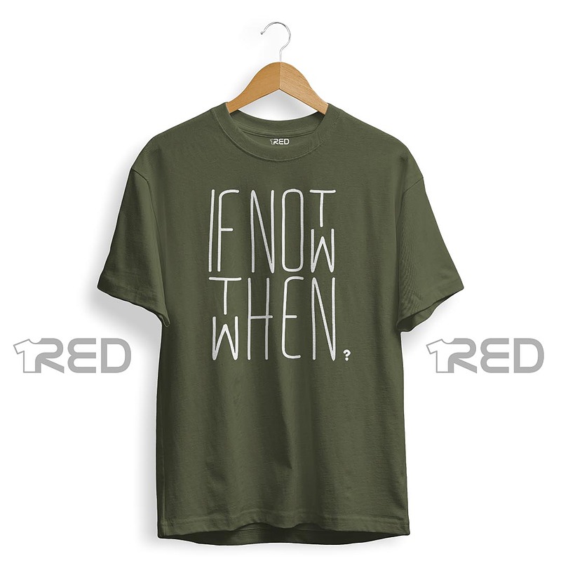 If Not Now, When?