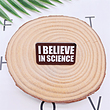 پین علمی I BELIEVE IN SCIENCE