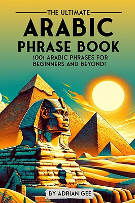 کتاب جملات عربی The Ultimate Arabic Phrase Book 1001 Arabic Phrases for Beginners and Beyond