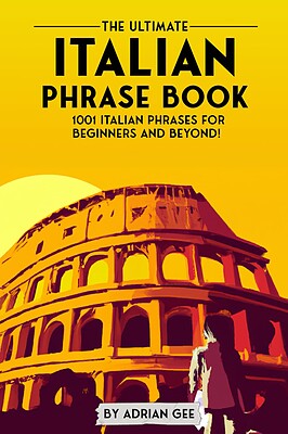 کتاب جملات ایتالیایی The Ultimate Italian Phrase Book 1001 Italian Phrases for Beginners and Beyond
