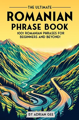 کتاب جملات رومانیایی The Ultimate Romanian Phrase Book 1001 Romanian Phrases for Beginners and Beyond