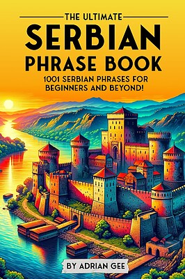 کتاب جملات صربستانی The Ultimate Serbian Phrase Book 1001 Serbian Phrases for Beginners and Beyond