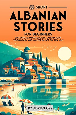 کتاب داستان آلبانیایی برای مبتدیان 69 Short Albanian Stories for Beginners