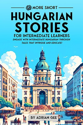 کتاب داستان مجارستانی برای زبان آموزان متوسط 69 More Short Hungarian Stories for Intermediate Learners