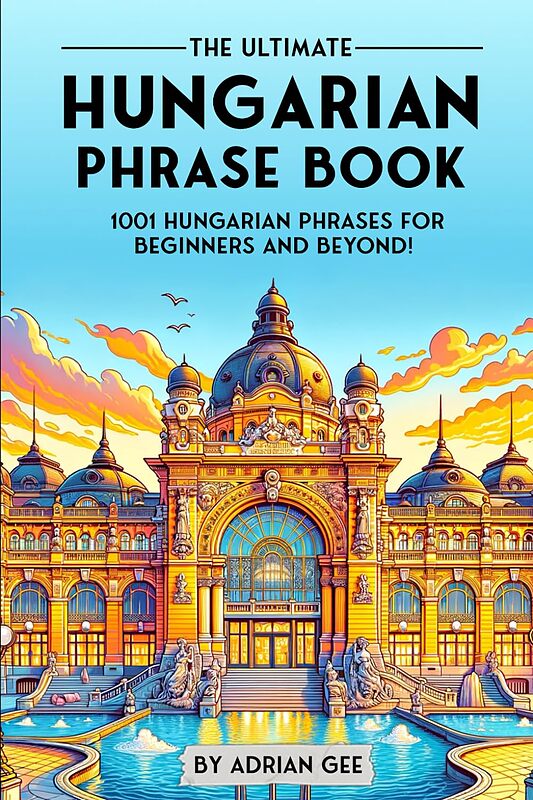 کتاب مجارستانی The Ultimate Hungarian Phrase Book 1001 Hungarian Phrases for Beginners and Beyond