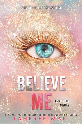 خرید کتاب Believe Me (The Shatter Me) اثر Tahareh Mafi | رمان باورم کن زبان اصلی