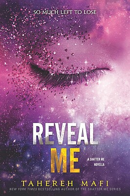 خرید کتاب Reveal Me (The Shatter Me) اثر Tahareh Mafi | رمان افشایم کن زبان اصلی