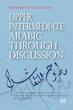 کتاب عربی Upper Intermediate Arabic through Discussion