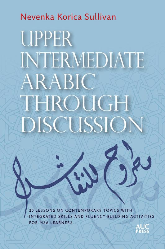 کتاب عربی Upper Intermediate Arabic through Discussion