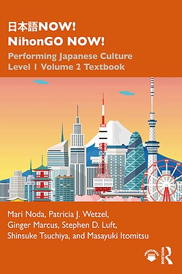 کتاب آموزش ژاپنی 日本語NOW NihonGO NOW Performing Japanese Culture Level 1 Volume 2 Textbook از فروشگاه کتاب سارانگ