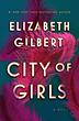 کتاب City of Girls رمان انگلیسی شهر دختران اثر ایزابت گیلبرت Elizabeth Gilbert از فروشگاه کتاب سارانگ