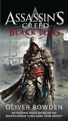 کتاب Black Flag - Assassins Creed 6 رمان انگلیسی پرچم سیاه - کیش یک آدمکش اثر اولیور باودن Oliver Bowden از فروشگاه کتاب سارانگ