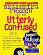 خرید کتاب فرانسه Beginning French for the utterly confused 